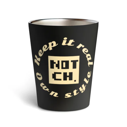 NOTCH STYLE『Keep it real』 Thermo Tumbler