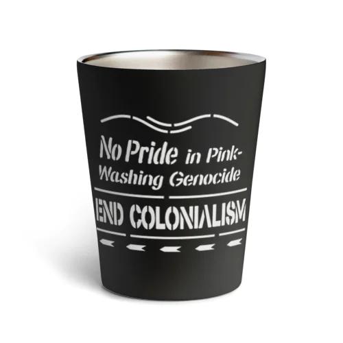 No Pride in Pinkwashing Genocide, END COLONIALISM Thermo Tumbler