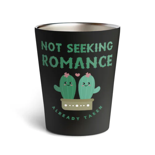 Not Seeking Romance: Already Taken Thermo Tumbler