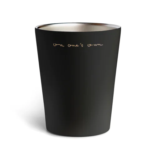 on one's own Thermo Tumbler
