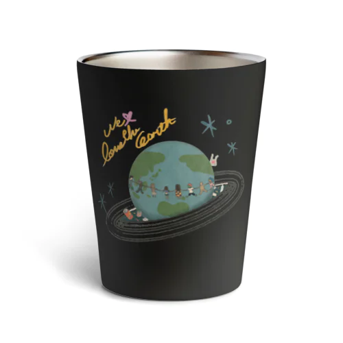 We love the earth Thermo Tumbler