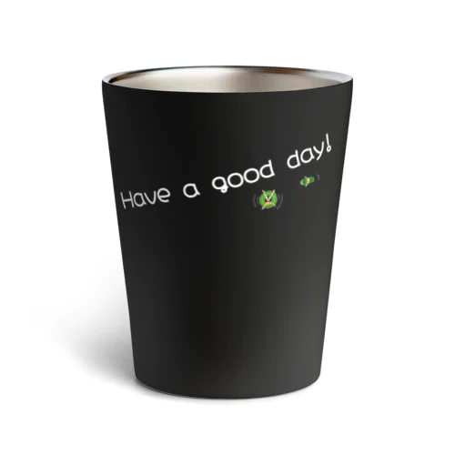 良い1日を！ Thermo Tumbler