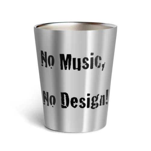 No Music, No Design! Thermo Tumbler