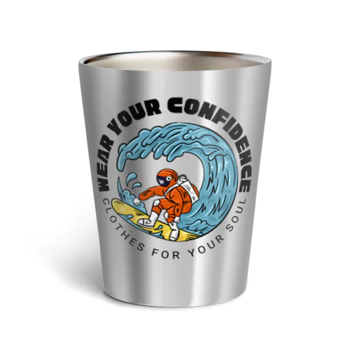 Wear Your Confidence: Clothes for Your Soul Thermo Tumbler