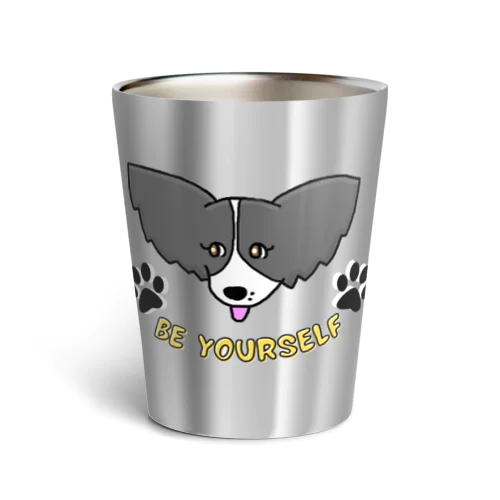 Be Yourself! 自分らしくあれ♪ Thermo Tumbler