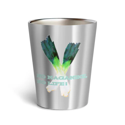 長ネギ NO NAGANEGI ,NO LIFE ! サーモスタンブラー  Thermo Tumbler