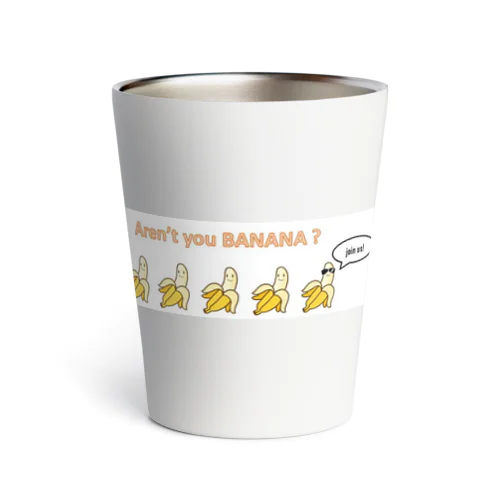 Aren't you BANANA? Thermo Tumbler