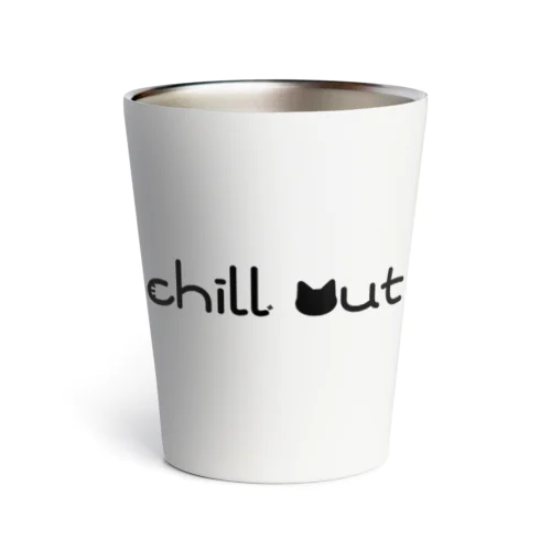 chill out(黒文字ver.) Thermo Tumbler