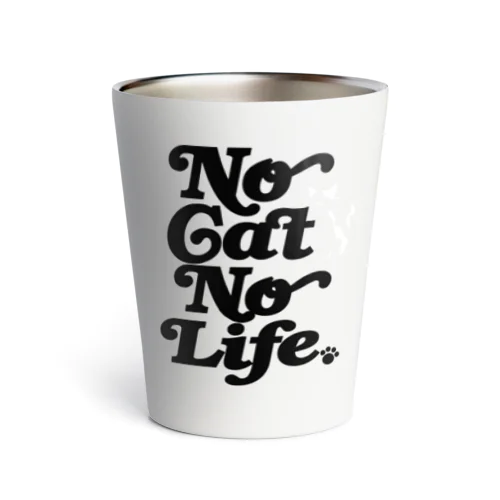 NO CAT NO LIFE ノーキャットノーライフ 猫好き 愛猫家 猫 CAT NEKO にゃん ネコ Thermo Tumbler