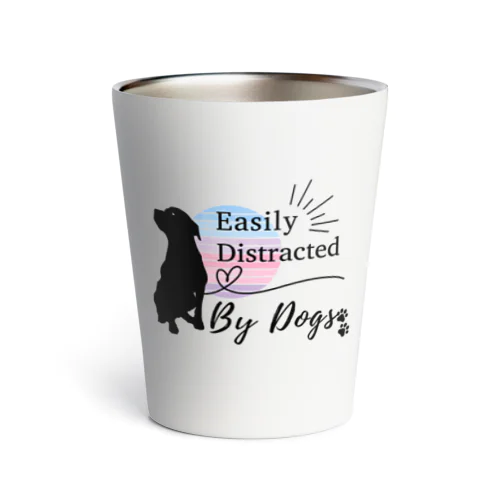 easily distracted by dogs サーモタンブラー