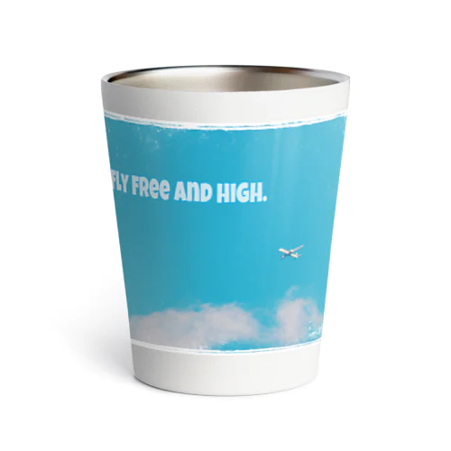 Fly free and high. Thermo Tumbler