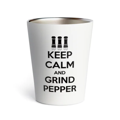 平静を保ち、そしてコショウを挽こう（キープ・カーム・アンド・グラインド・ペッパー）KEEP CALM AND GRIND PEPPER・ペッパーミルパフォーマンス・文字黒 サーモタンブラー