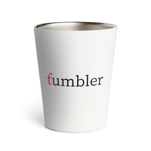 fumbler tumbler Thermo Tumbler