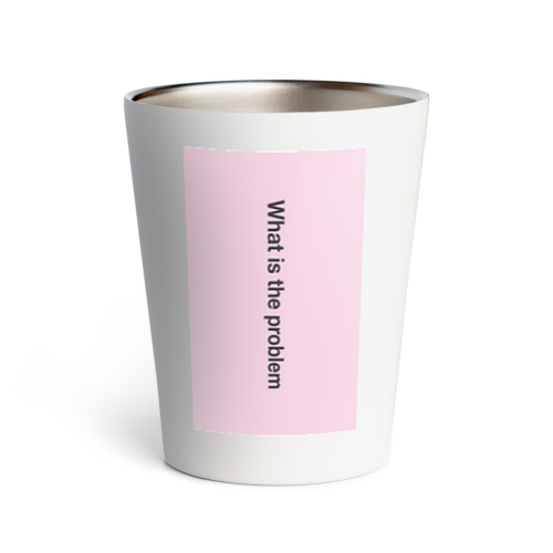 What is the problem ピンク Thermo Tumbler