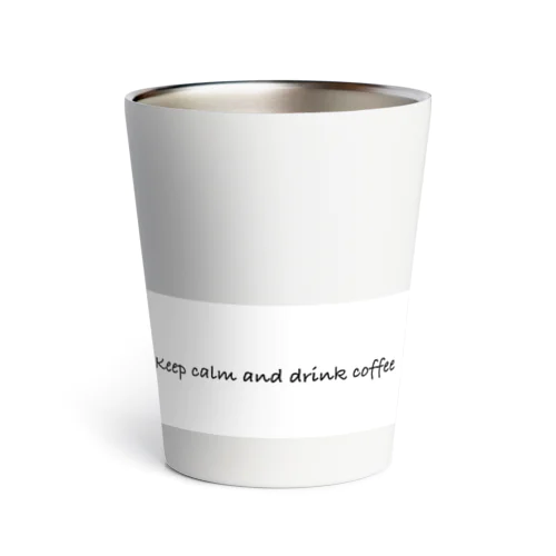 Keep Calm and drink coffee Thermo Tumbler