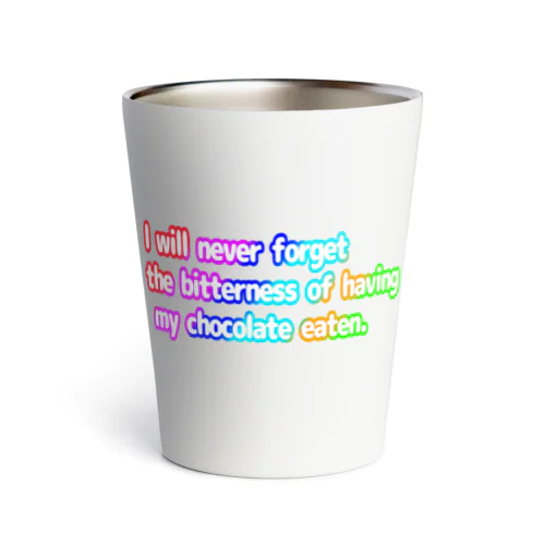 おしゃれ英語Tシャツ(私のチョコレートを食べられた恨みは一生わすれない) Thermo Tumbler