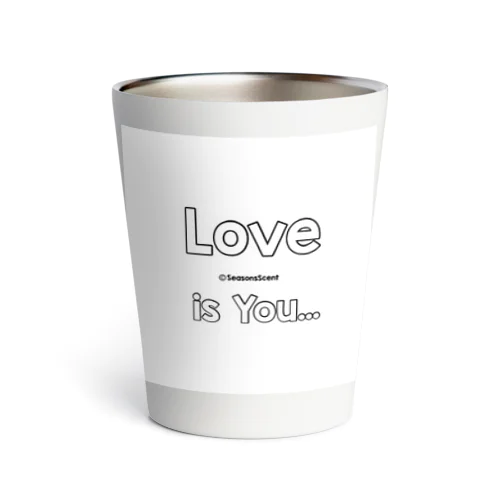 Love is You Thermo Tumbler