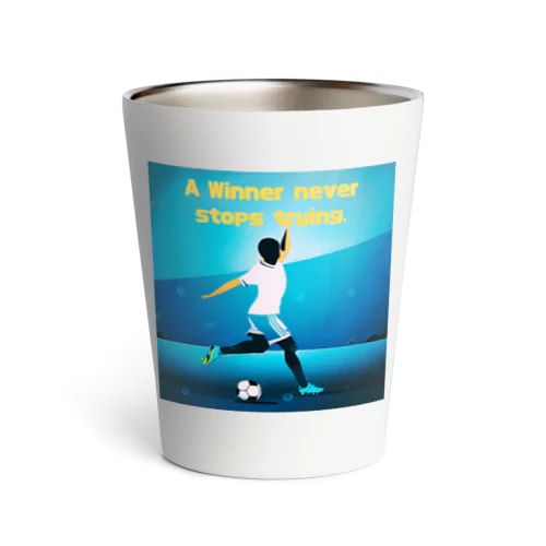 A Winner never stops trying. Thermo Tumbler