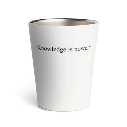 "Knowledge is power" Thermo Tumbler