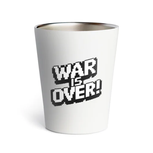 WAR IS OVER_01 サーモタンブラー