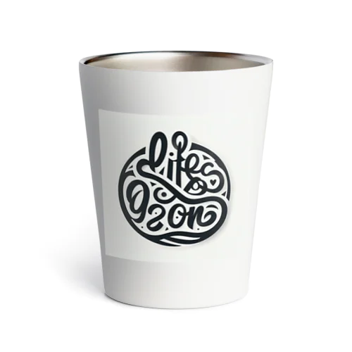 Life goes on２ Thermo Tumbler