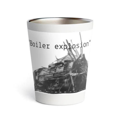 "Boiler explosion"  Thermo Tumbler