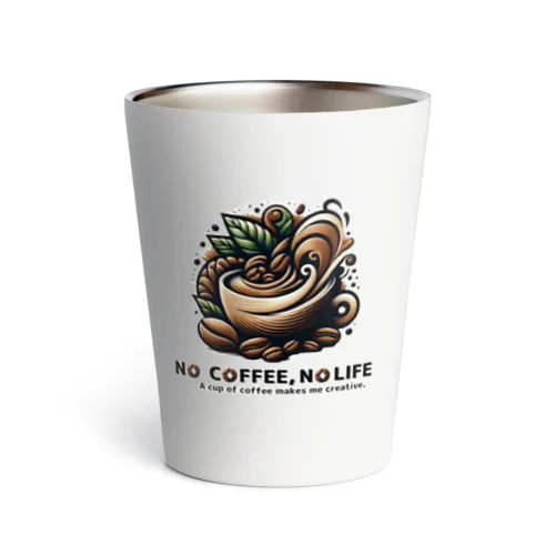 NO COFFEE, NO LIFE (creative) Thermo Tumbler