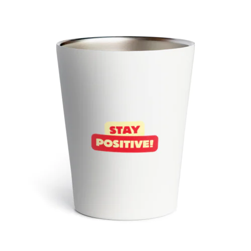 Stay positive  Thermo Tumbler