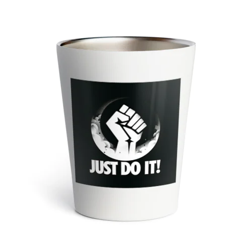 理由はない「Just Do It !」 Thermo Tumbler