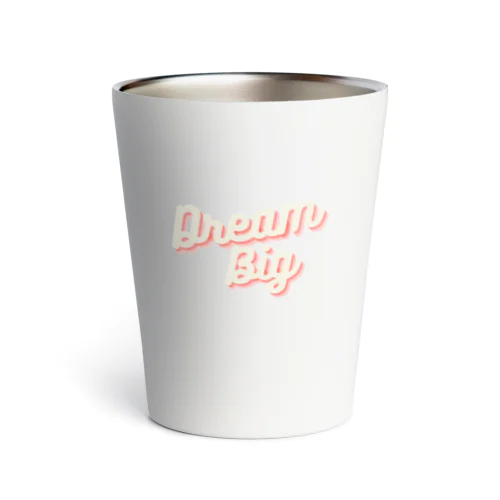 Dream big Thermo Tumbler