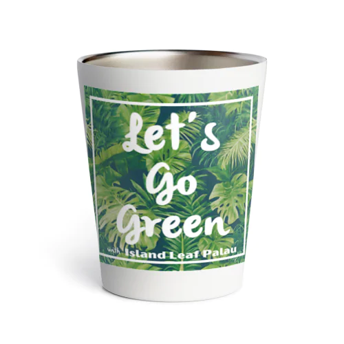 Let's Go Green with Island Leaf Palau サーモタンブラー