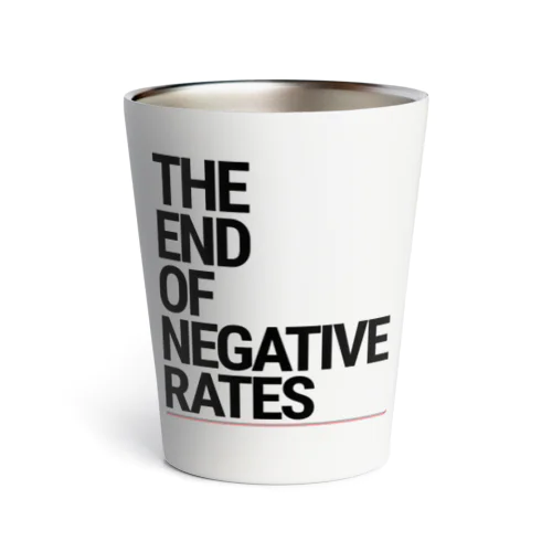 The End of Negative Rates サーモタンブラー