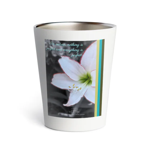 お花・In nature, nothing is perfect and everything is perfect. Thermo Tumbler