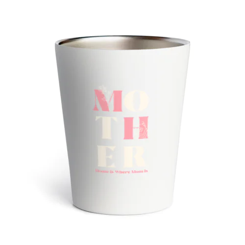 母の日ギフトシリーズ "Home is Where Mom is" Thermo Tumbler