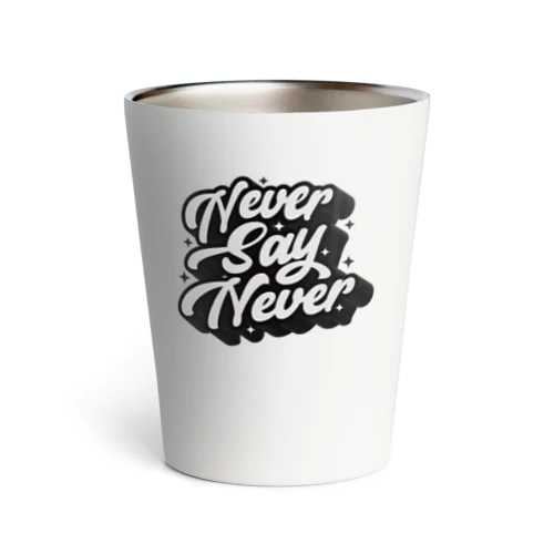 Never　Say　Never2 Thermo Tumbler