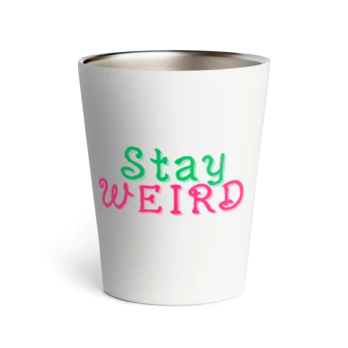 #20 stay weird サーモタンブラー