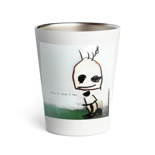 This is what I am. ありのままに生きる。 Thermo Tumbler