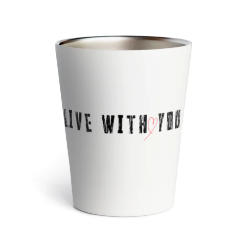 Live with you Thermo Tumbler