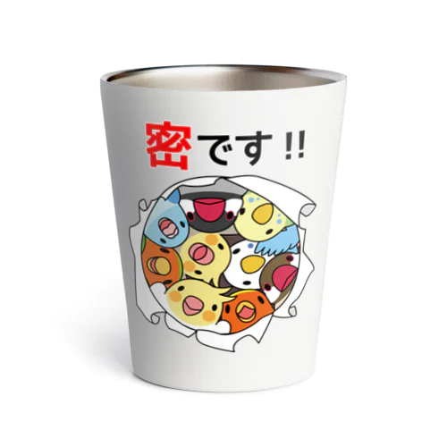 密です！鳥まみれ3密【まめるりはことり】 Thermo Tumbler