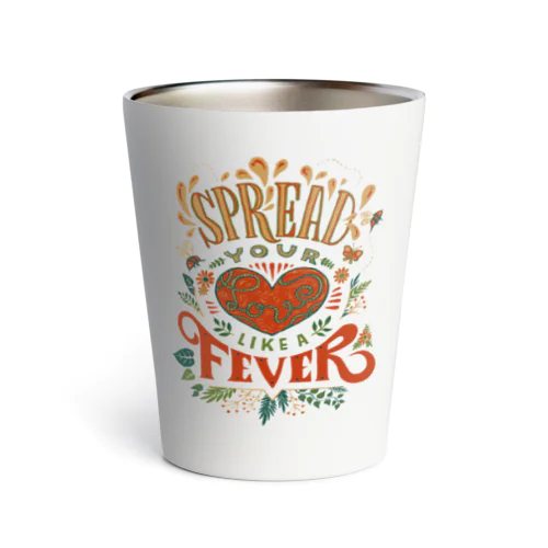 Spread Your Love Like a Fever Thermo Tumbler