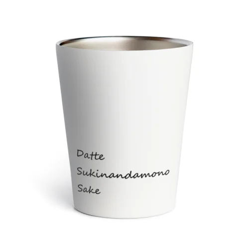 Datte Sukinandamono Sake Thermo Tumbler