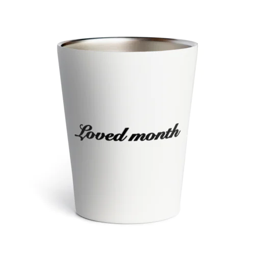 Loved month year Thermo Tumbler