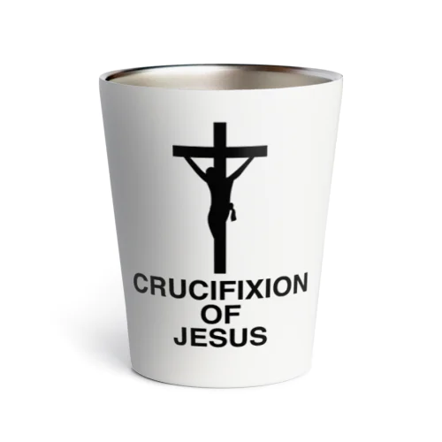 CRUCIFIXION OF JESUS-キリストの磔刑- サーモタンブラー