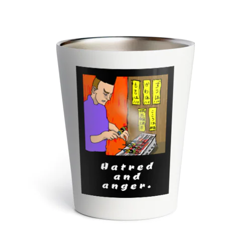 Hatred and anger. Thermo Tumbler