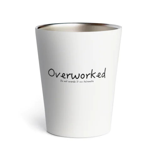 Overworked サーモタンブラー