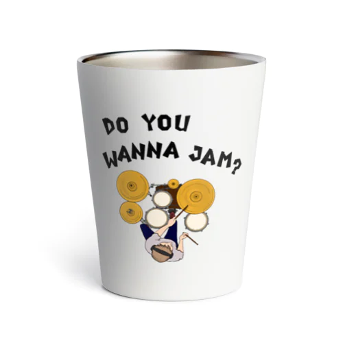 ドラム　Do you wanna jam? Thermo Tumbler