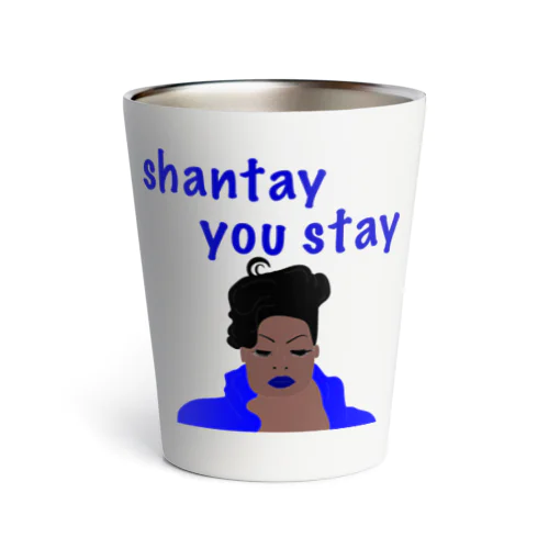 Shantay You Stay Thermo Tumbler