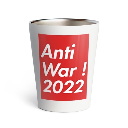 Anti War ! 2022ロゴデザイン Thermo Tumbler