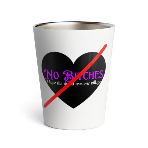 No  Bitches Thermo Tumbler