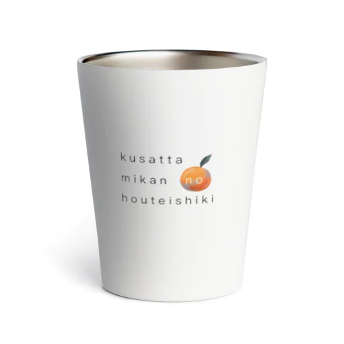 kusatta mikan no houteishiki Thermo Tumbler